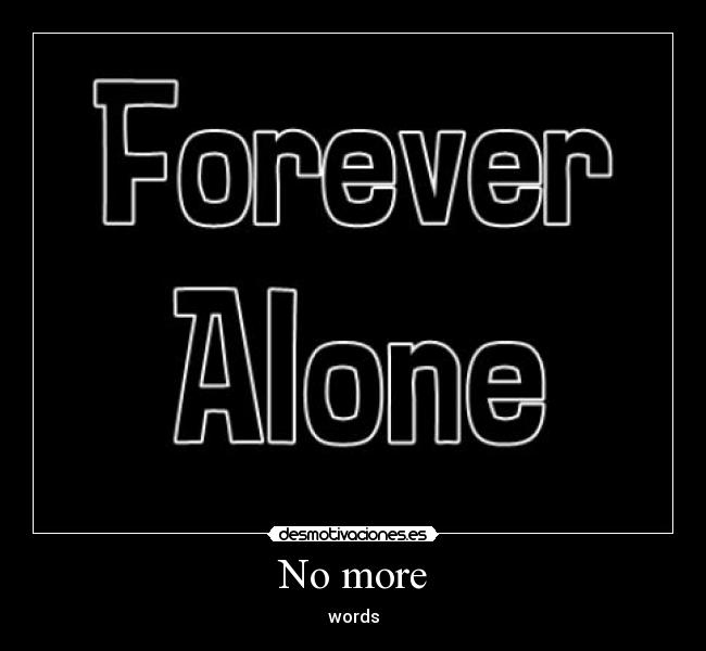 No more - words