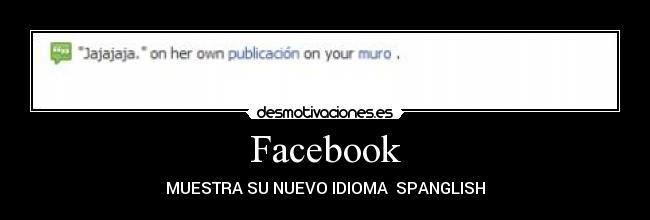 Facebook - MUESTRA SU NUEVO IDIOMA  SPANGLISH