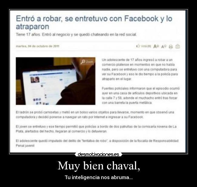 Muy bien chaval, - Tu inteligencia nos abruma...