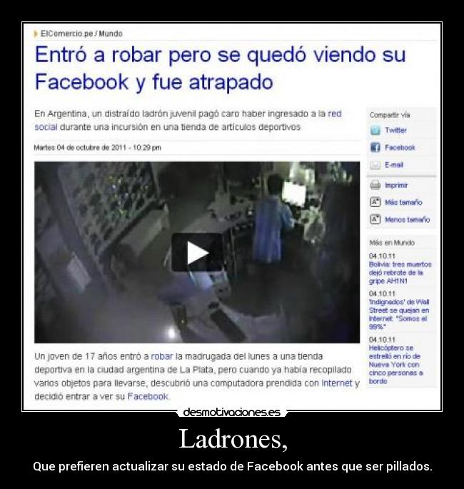 Ladrones, - Que prefieren actualizar su estado de Facebook antes que ser pillados.