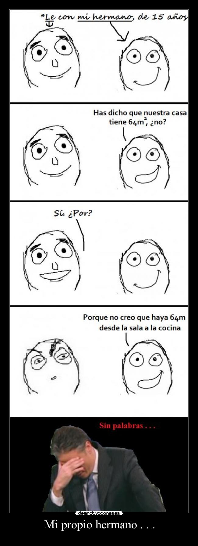 Mi propio hermano . . . -