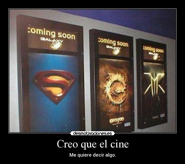 Creo que el cine -