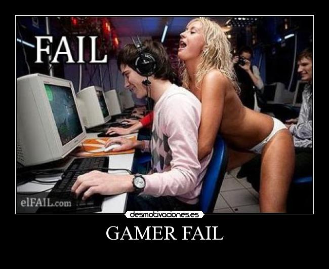 GAMER FAIL -