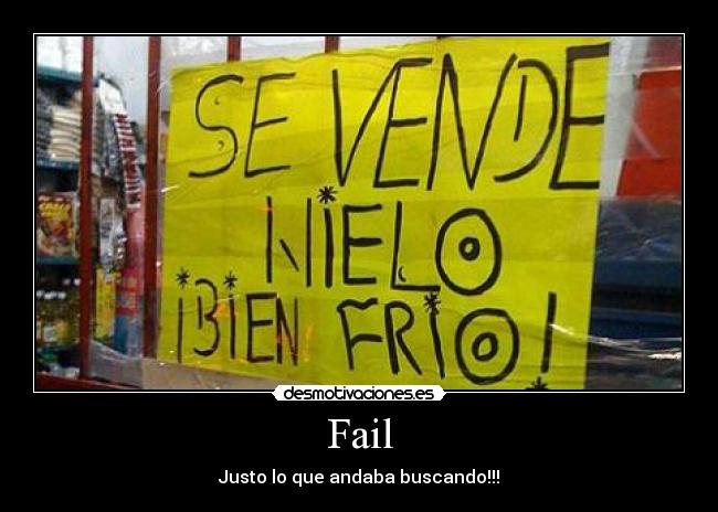 Fail - Justo lo que andaba buscando!!!