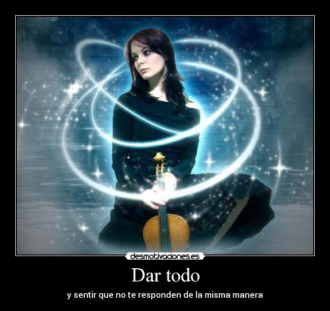 Dar todo - y sentir que no te responden de la misma manera