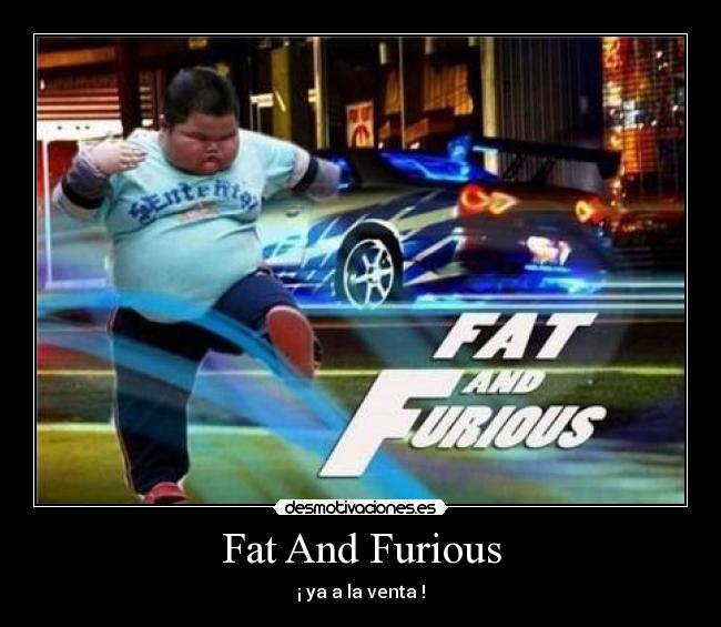 Fat And Furious - ¡ ya a la venta !