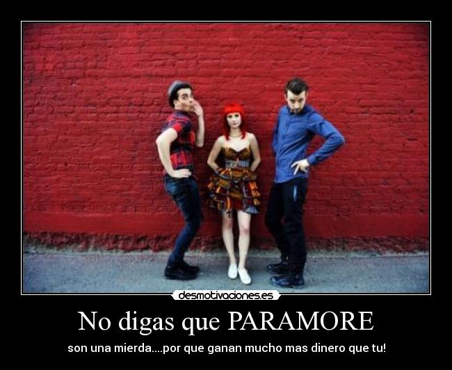 No digas que PARAMORE -