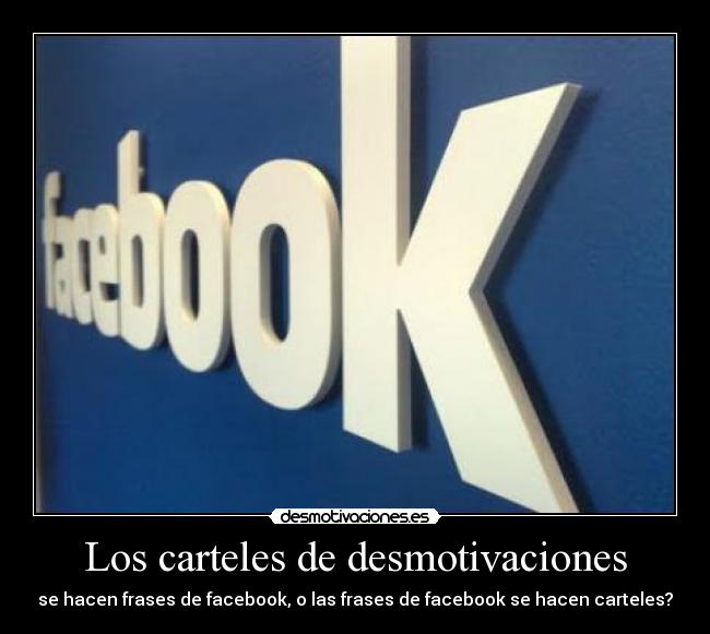 carteles desmotivaciones facebook desmotivaciones