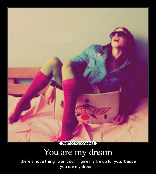 You are my dream -