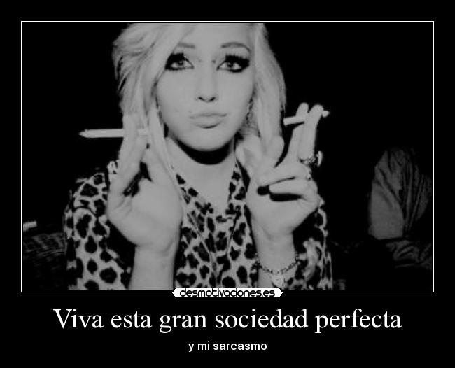 Viva esta gran sociedad perfecta - 