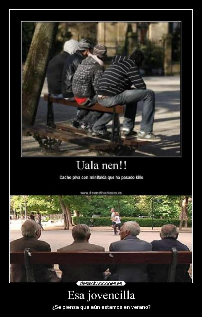 Esa jovencilla - ¿Se piensa que aún estamos en verano?