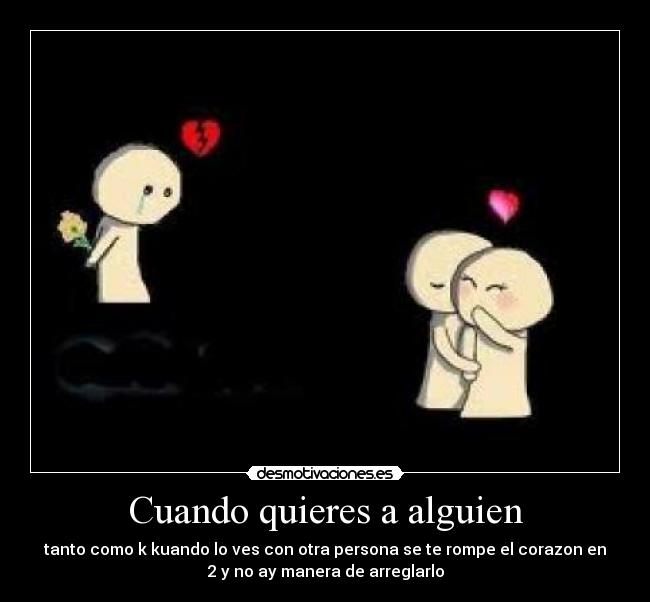 Cuando quieres a alguien -