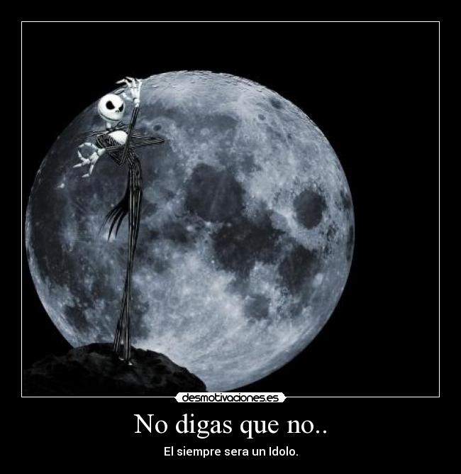 No digas que no.. -
