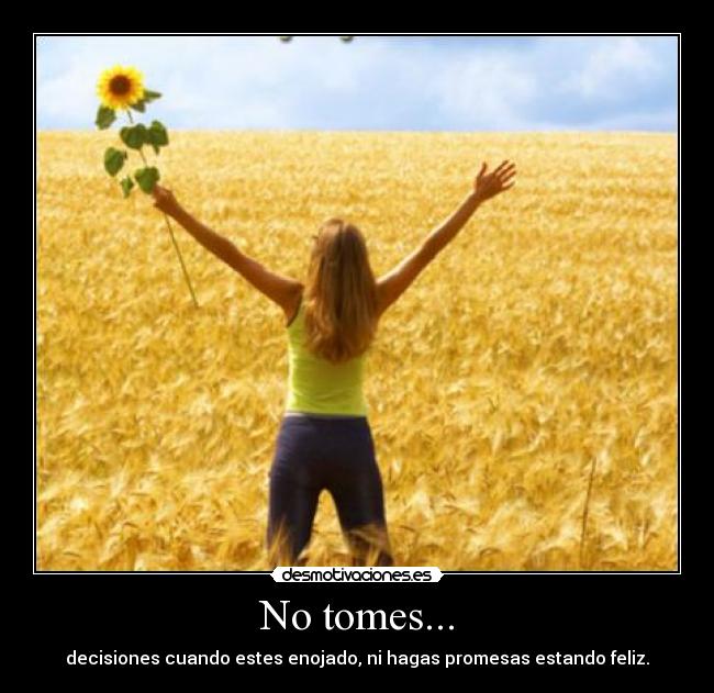 No tomes... -