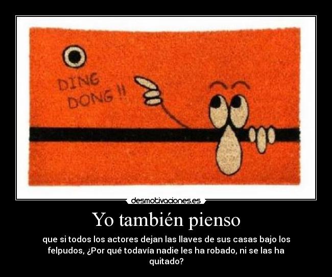 carteles felpudo llave casa tambien pienso robar nadie desmotivaciones