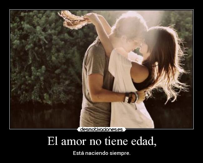 El amor no tiene edad, - 