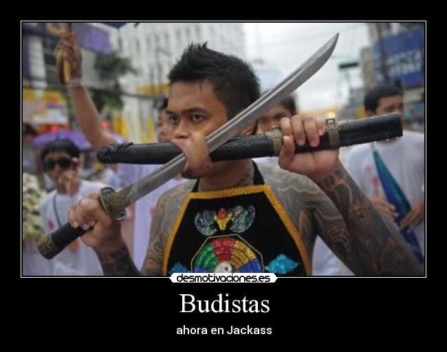 Budistas - ahora en Jackass