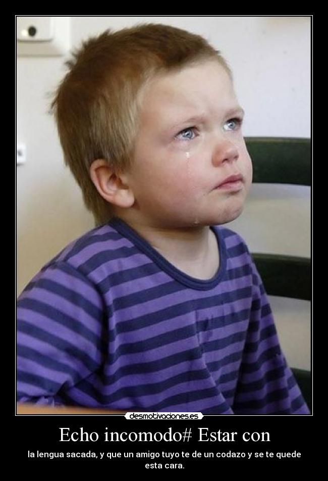 Echo incomodo# Estar con - 