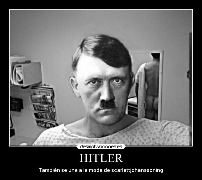 HITLER - También se une a la moda de scarlettjohanssoning