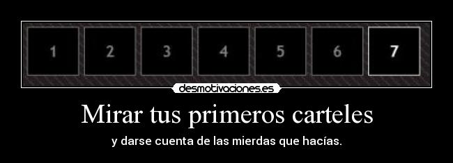 Mirar tus primeros carteles - 