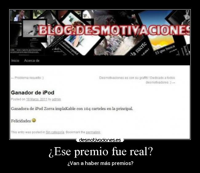 ¿Ese premio fue real? - ¿Van a haber más premios?