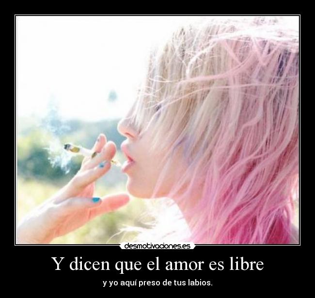 Y dicen que el amor es libre - 