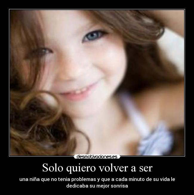 Solo quiero volver a ser -