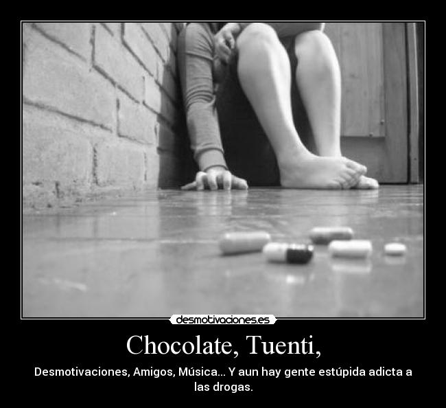 Chocolate, Tuenti, -