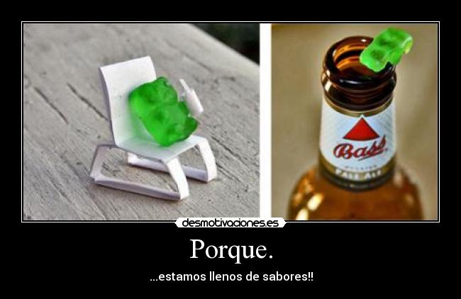Porque. -
