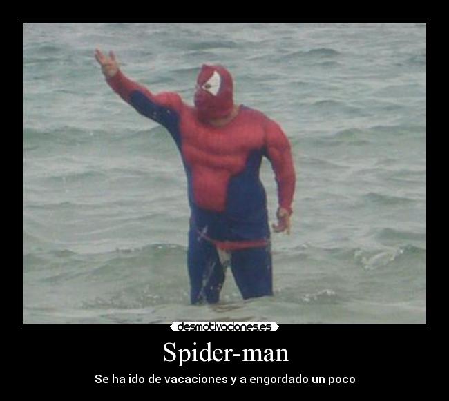 Spider-man - Se ha ido de vacaciones y a engordado un poco