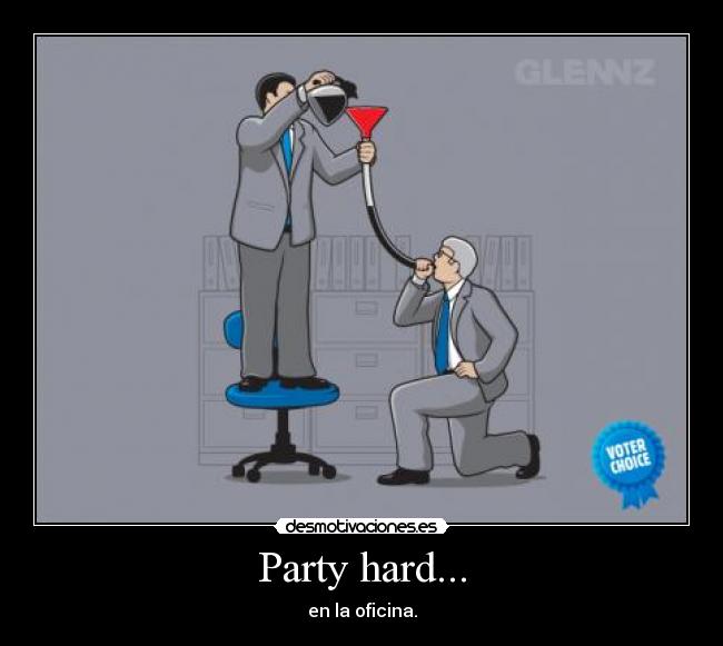 Party hard... -