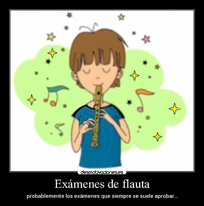 Exámenes de flauta - probablemente los exámenes que siempre se suele aprobar...