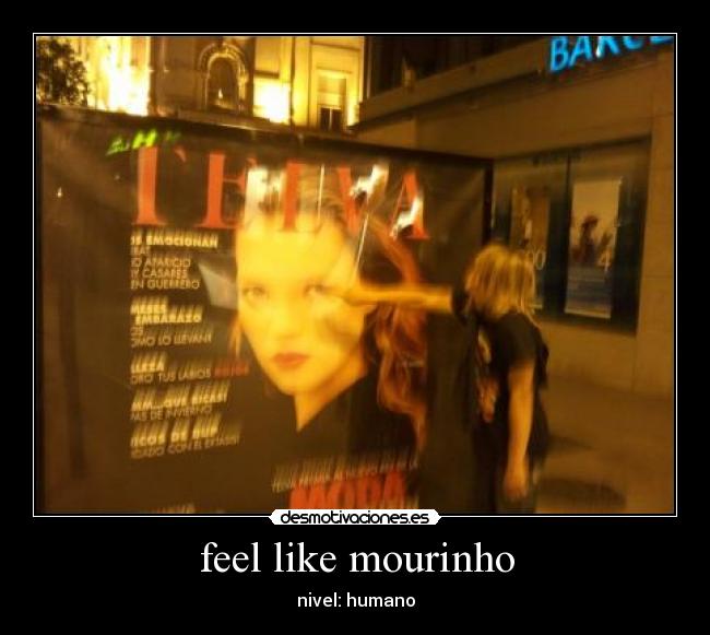 feel like mourinho -