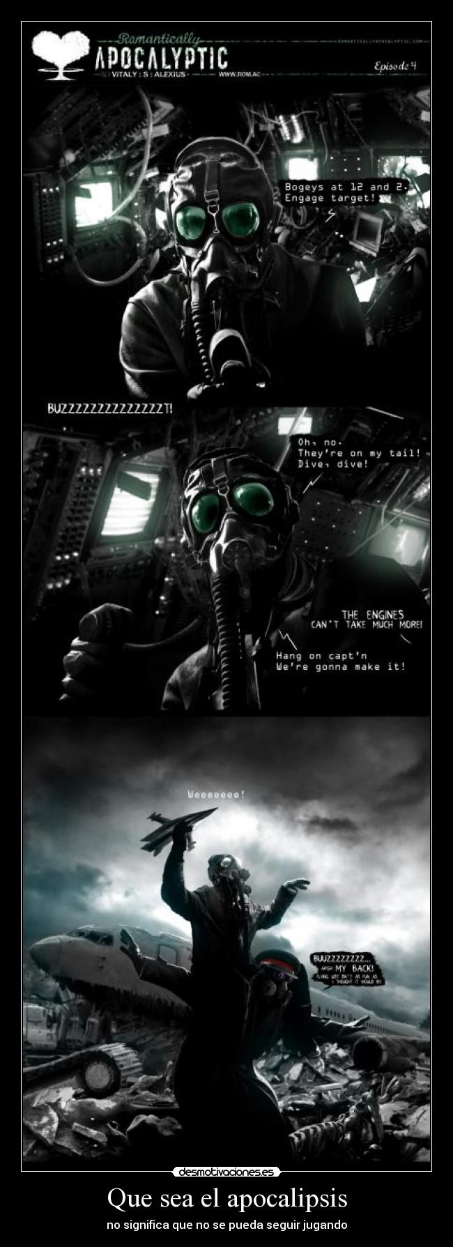 Que sea el apocalipsis - no significa que no se pueda seguir jugando