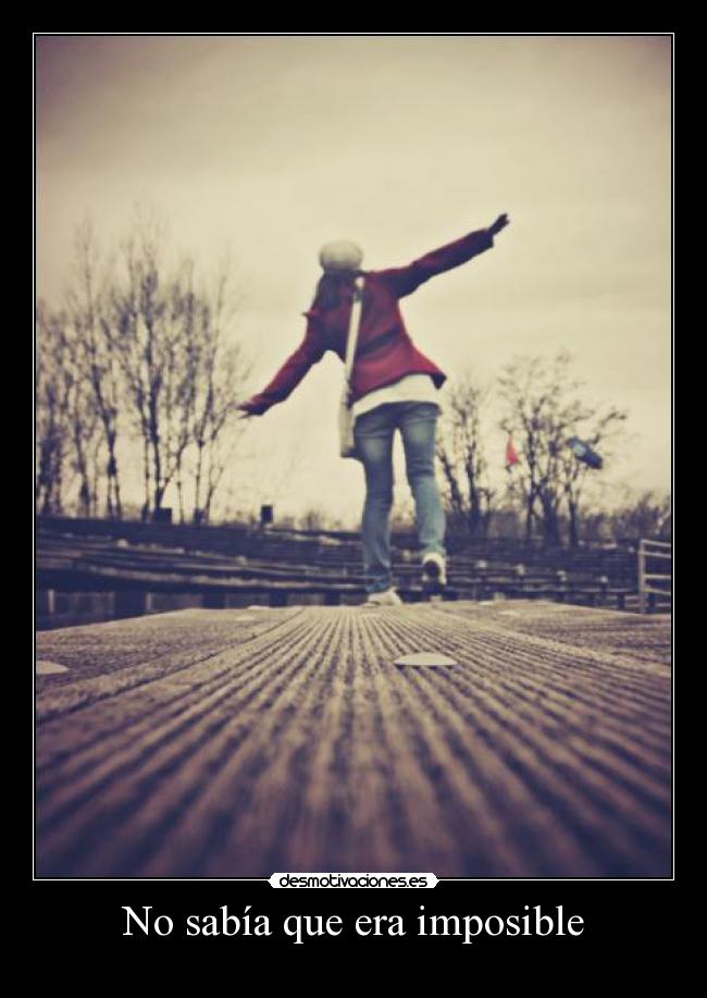 No sabía que era imposible - 