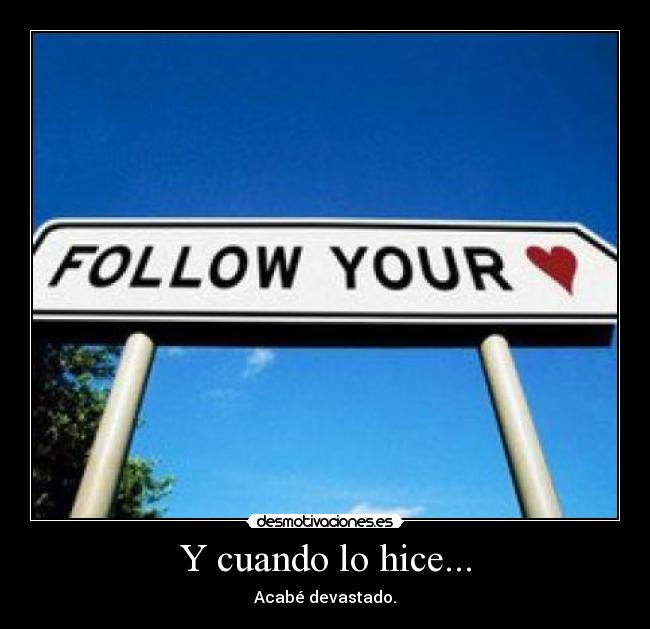 carteles follow your brain desmotivaciones