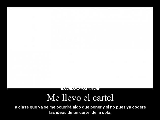 carteles que digas desmotivaciones