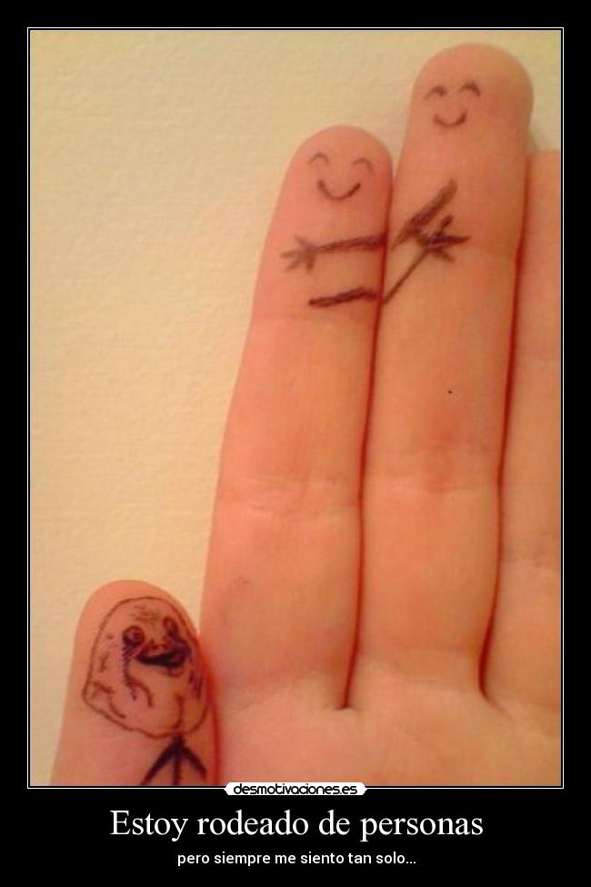 Estoy rodeado de personas - 