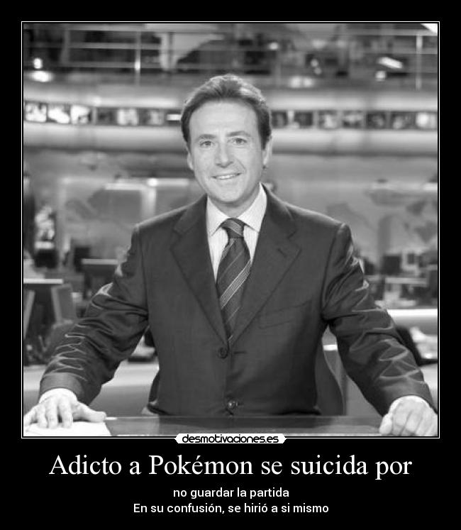 Adicto a Pokémon se suicida por - no guardar la partida
En su confusión, se hirió a si mismo