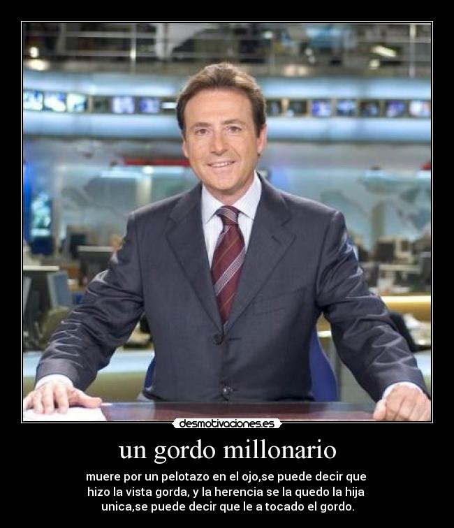 un gordo millonario -