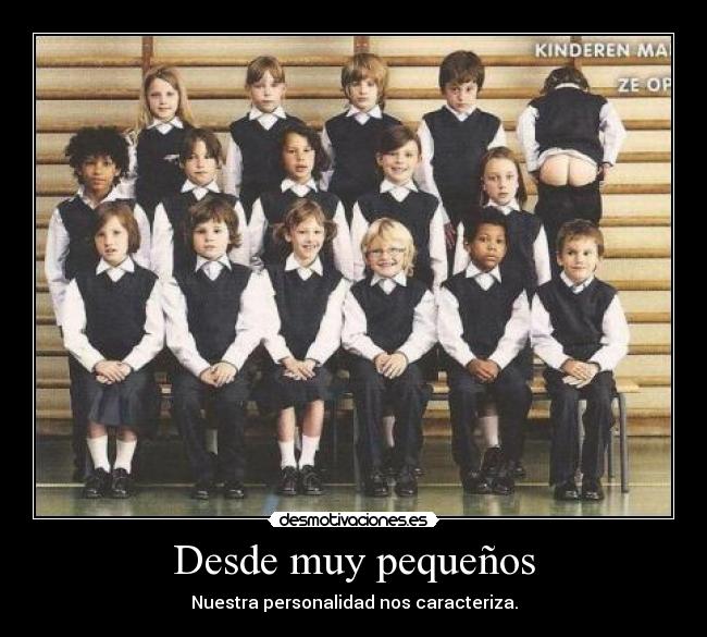 Desde muy pequeños -