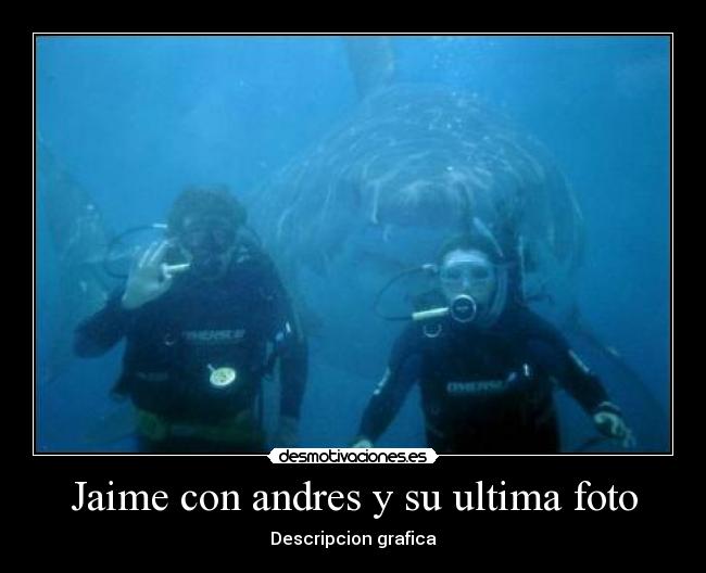 Jaime con andres y su ultima foto -