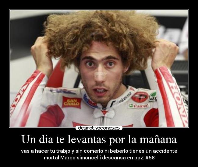 Un dia te levantas por la mañana -