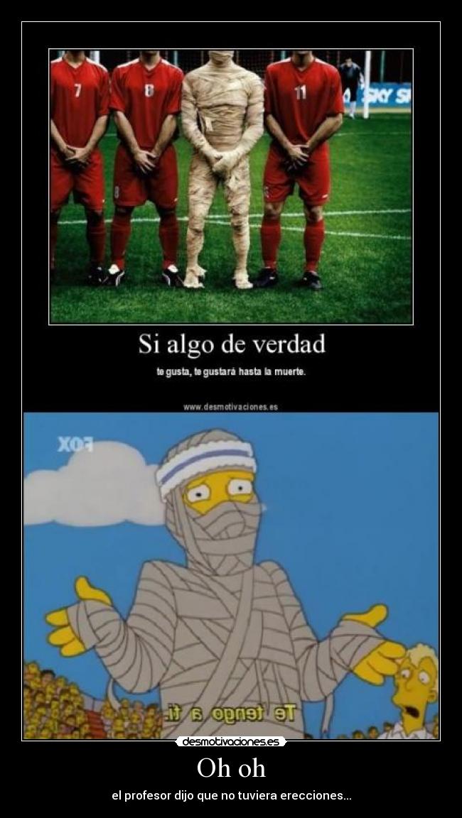 Oh oh - el profesor dijo que no tuviera erecciones...