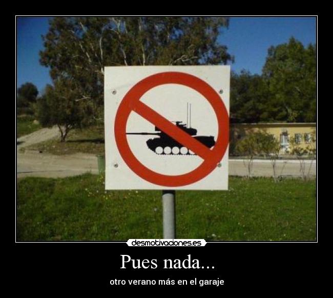 Pues nada... - otro verano más en el garaje