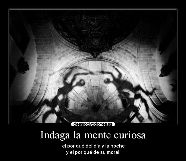 Indaga la mente curiosa -