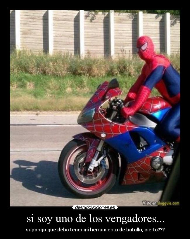 si soy uno de los vengadores... - supongo que debo tener mi herramienta de batalla, cierto???