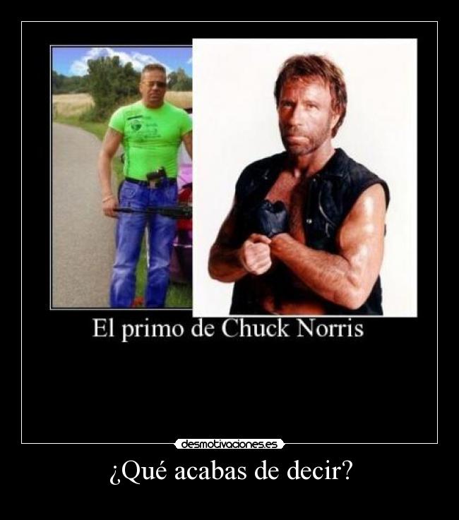 ¿Qué acabas de decir? -