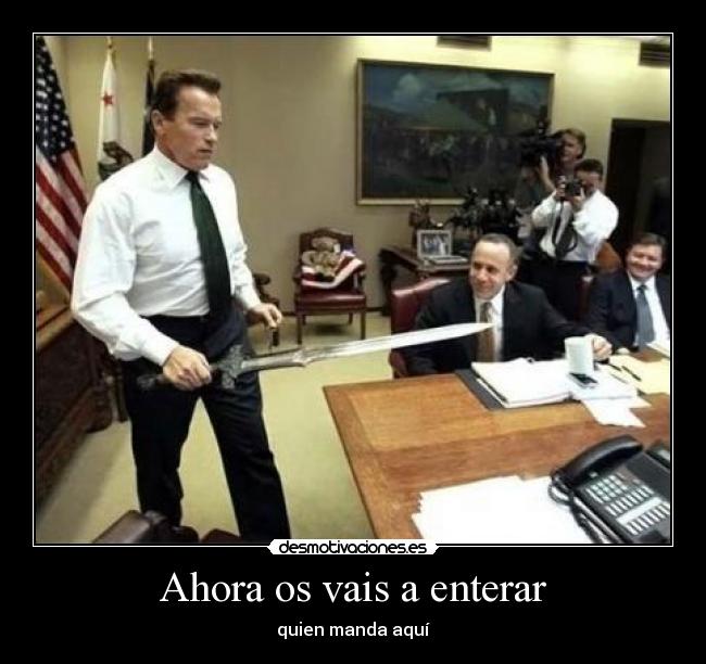 Ahora os vais a enterar - quien manda aquí