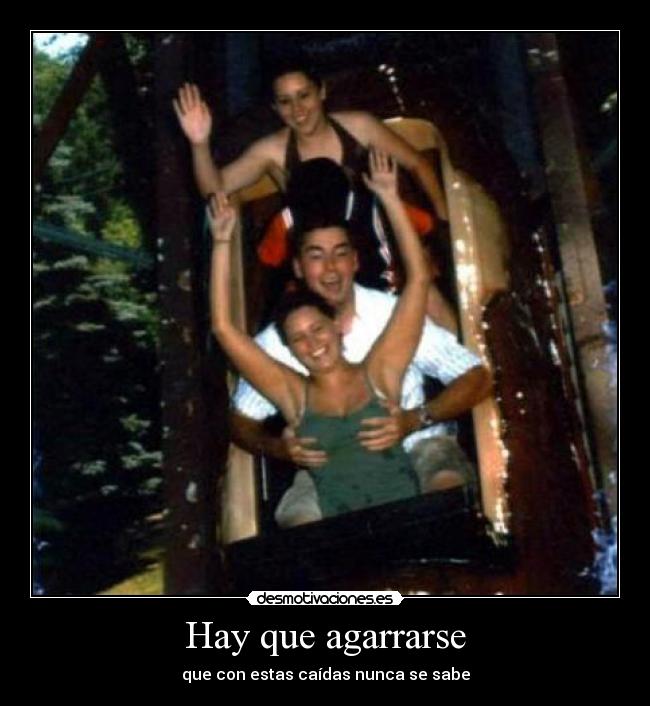 Hay que agarrarse -